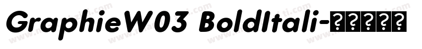 GraphieW03 BoldItali字体转换